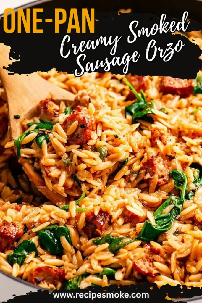 One-Pan Creamy Smoked Sausage Orzo